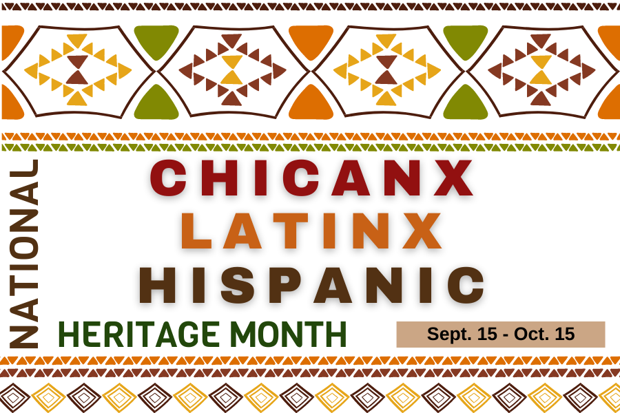 Celebrating National Chicanx, Latinx, Hispanic Heritage Month